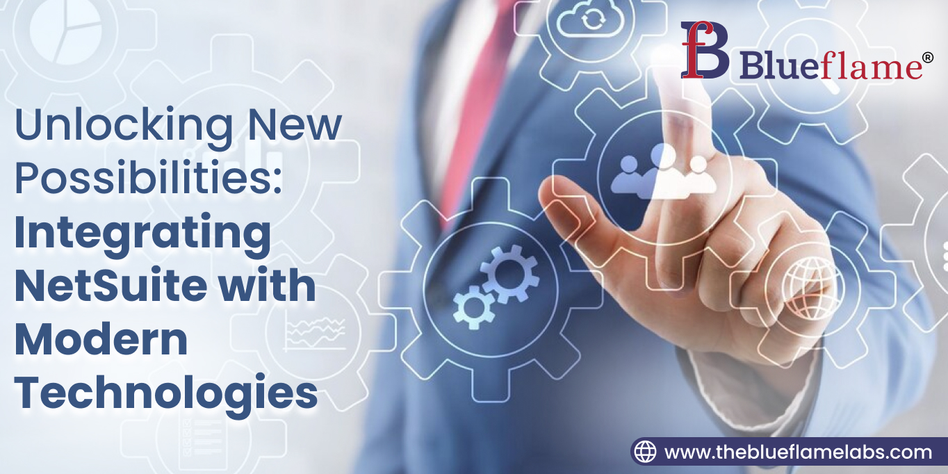 Unlocking New Possibilities: Integrating NetSuite with Modern Technologies