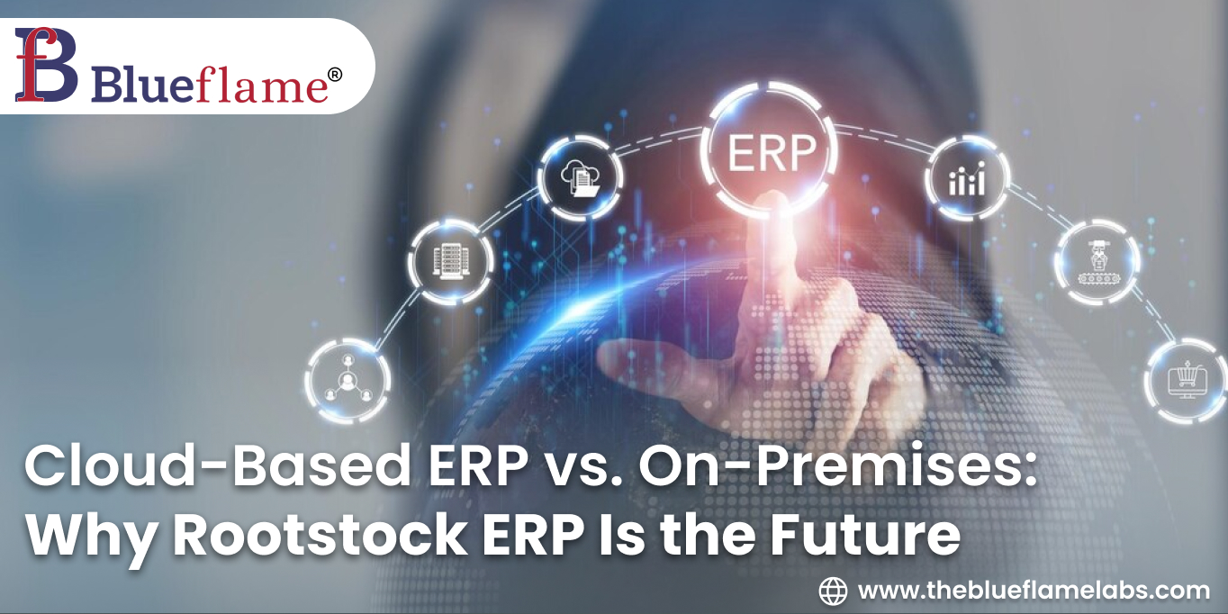 Cloud-Based ERP vs. On-Premises: Why Rootstock ERP Is the Future